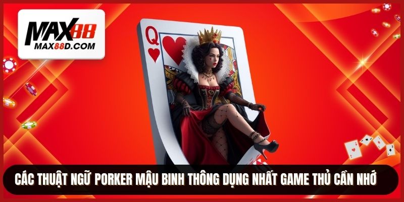 Các thuật ngữ Porker mậu binh thông dụng nhất game thủ cần nhớ
