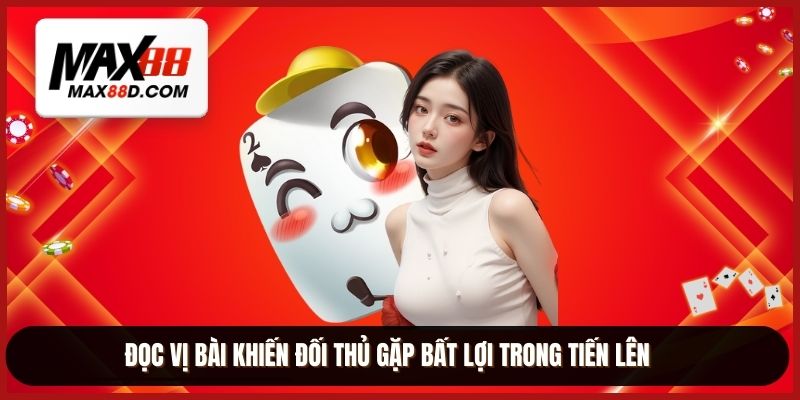 Đọc vị bài khiến đối thủ gặp bất lợi trong tiến lên
