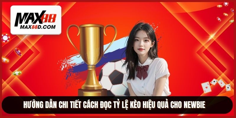 Hướng dẫn chi tiết cách đọc tỷ lệ kèo hiệu quả cho newbie