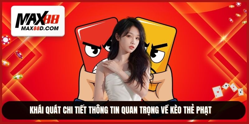 Khái quát chi tiết thông tin quan trọng về kèo thẻ phạt