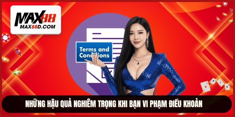 Những hậu quả nghiêm trọng khi bạn vi phạm điều khoản